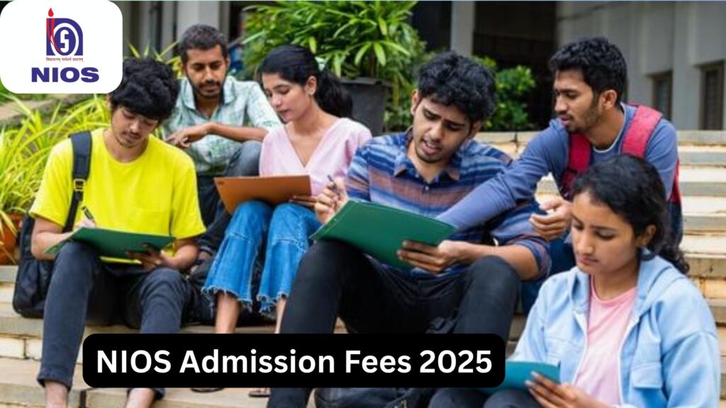 NIOS Admission Fees 2025 Complete Guide for Secondary & Senior Secondary Students